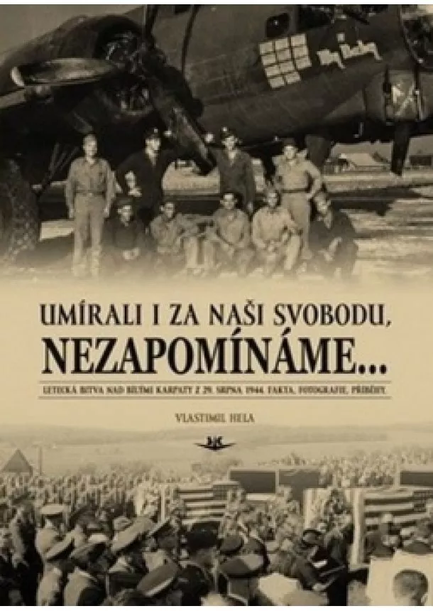 Vlastimil Hela - Umírali i za naší svobodu, nezapomínáme