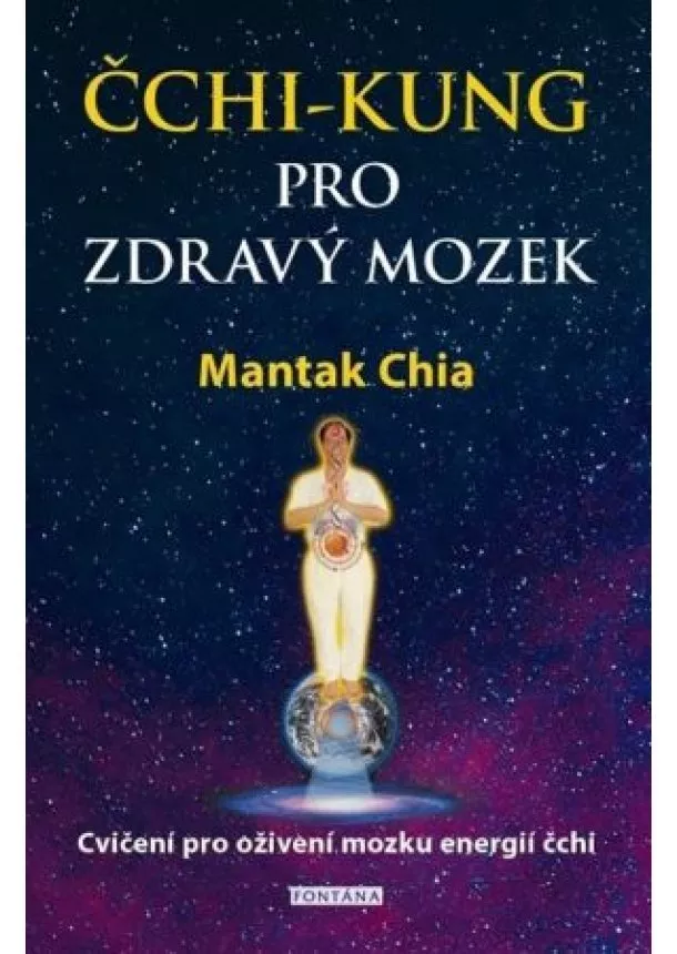 Mantak Chia - Čchi-kung pro zdravý mozek - Cvičení pro oživení mozku energií čchi