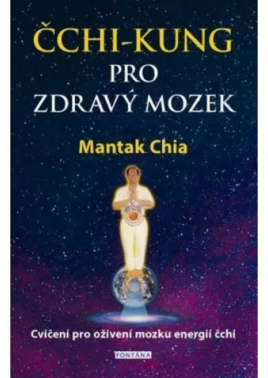 Čchi-kung pro zdravý mozek - Cvičení pro oživení mozku energií čchi