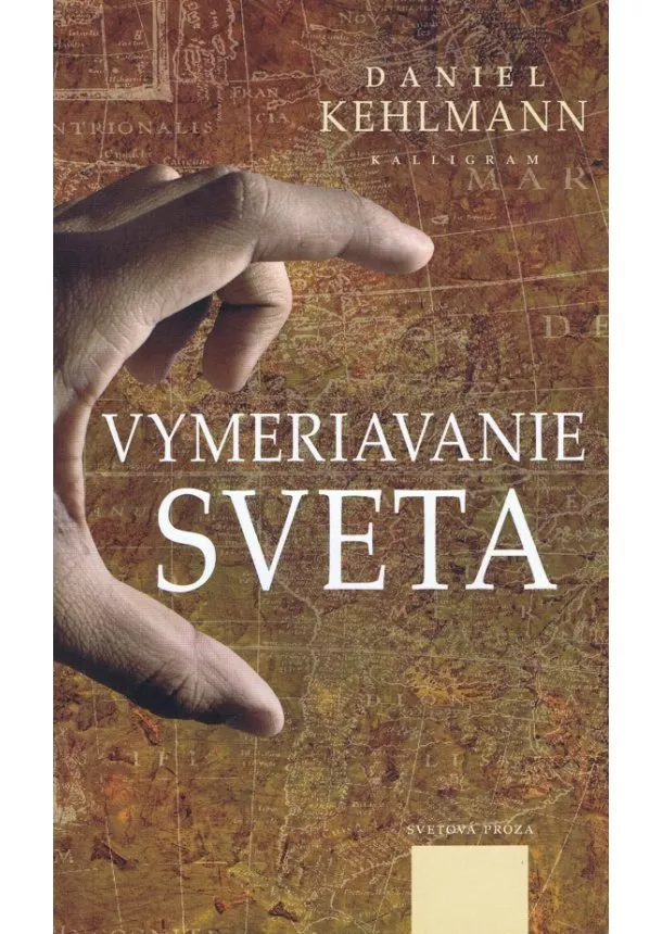 Daniel Kehlmann - Vymeriavanie sveta