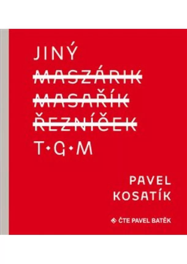 Pavel Kosatík - Jiný TGM (2x Audio na CD - MP3)