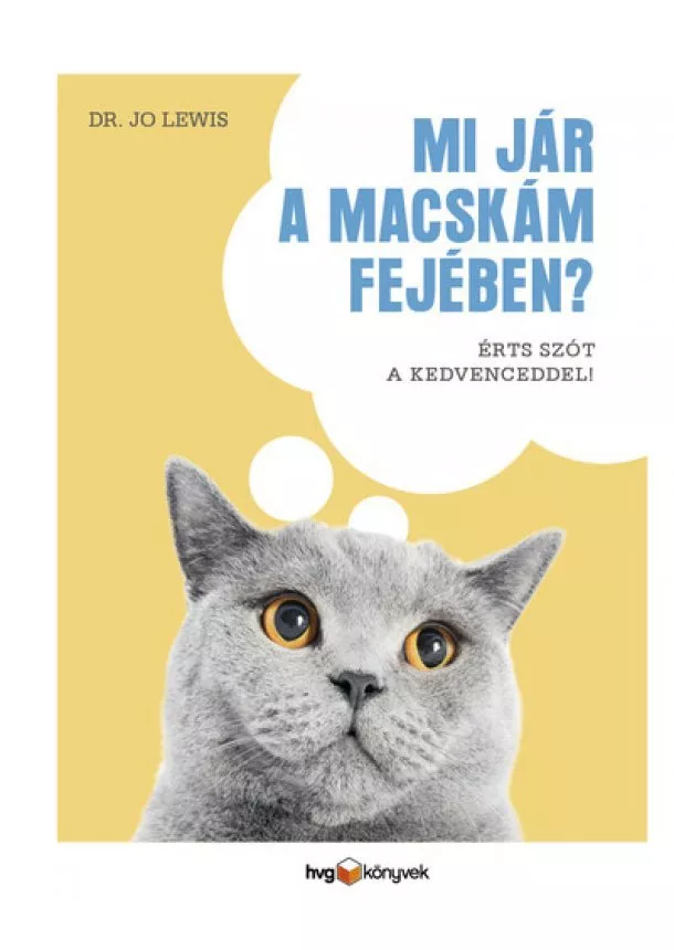 Dr. Jo Lewis - Mi jár a macskám fejében? - Érts szót a kedvenceddel!