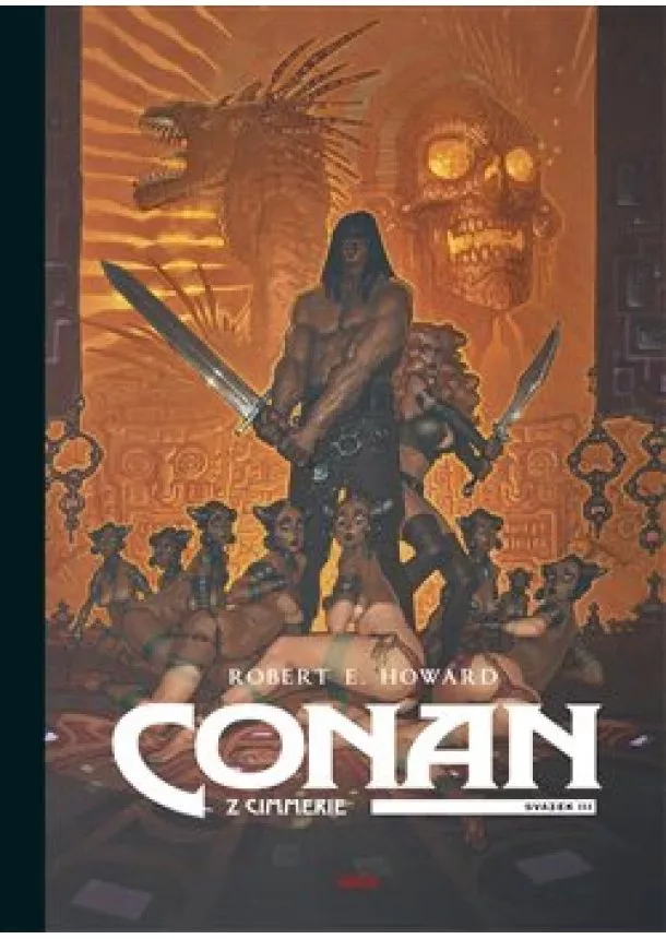 Robert Ervin Howard - Conan z Cimmerie - Svazek III.