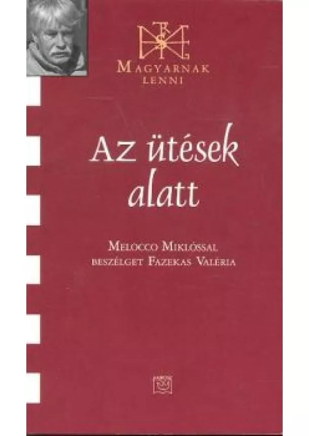 Fazekas Valéria - AZ ÜTÉSEK ALATT /MAGYARNAK LENNI