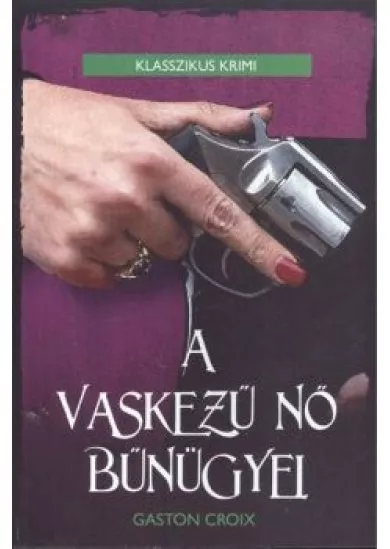 A VASKEZŰ NŐ BŰNÜGYEI