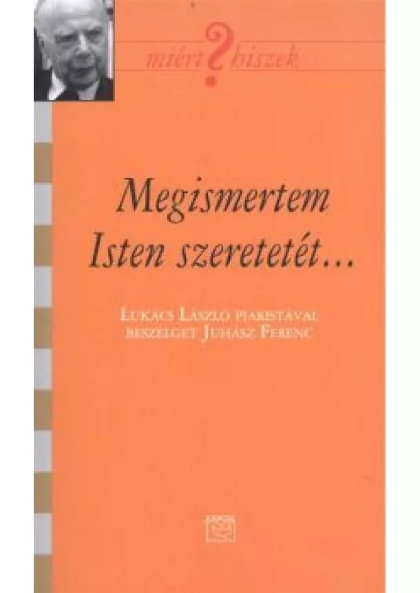 JUHÁSZ FERENC - MEGISMERTEM ISTEN SZERETETÉT...