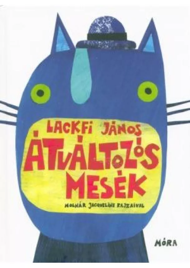 Lackfi János - Átváltozós mesék