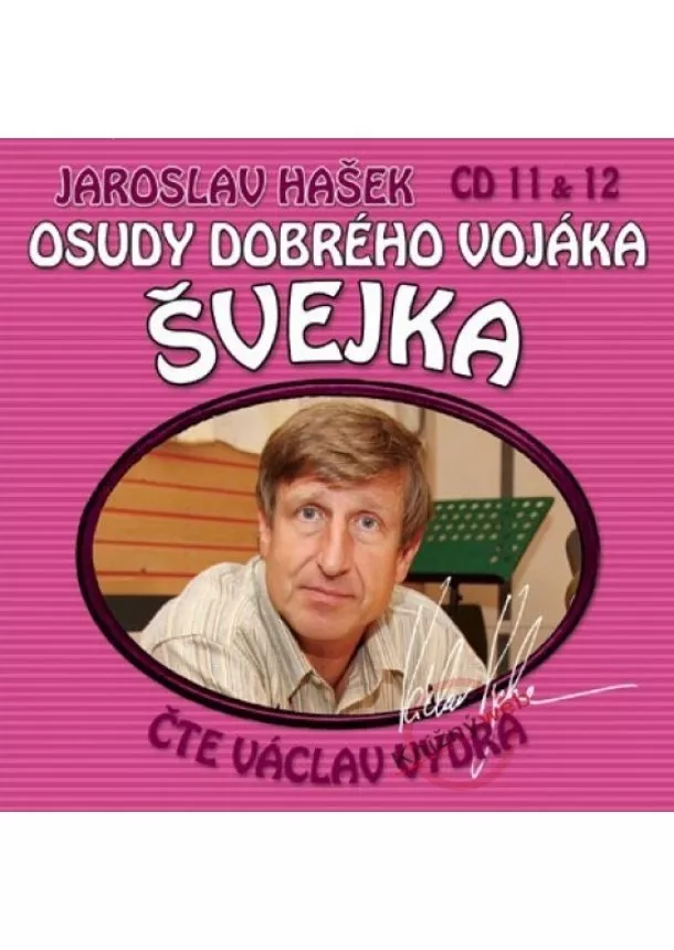 Jaroslav Hašek - Osudy dobrého vojáka Švejka (11 & 12) - KNP-2CD