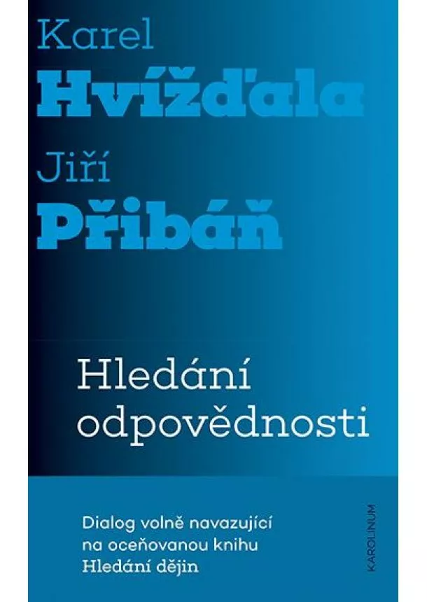 Karel Hvížďala, Jiří Přibáň - Hledání odpovědnosti