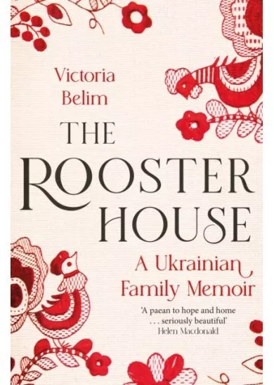 The Rooster House: A Ukrainian Family Memoir