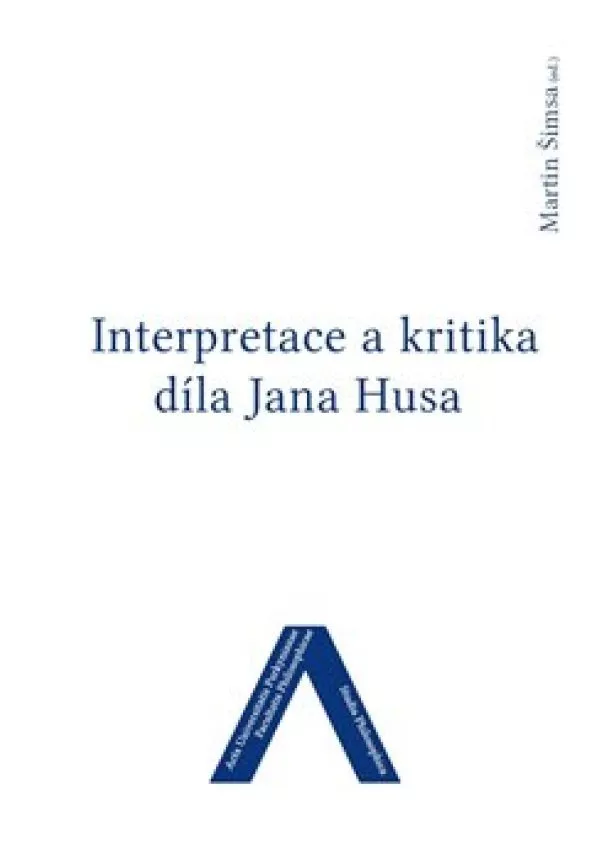 Martin Šimsa - Interpretace a kritika díla Jana Husa