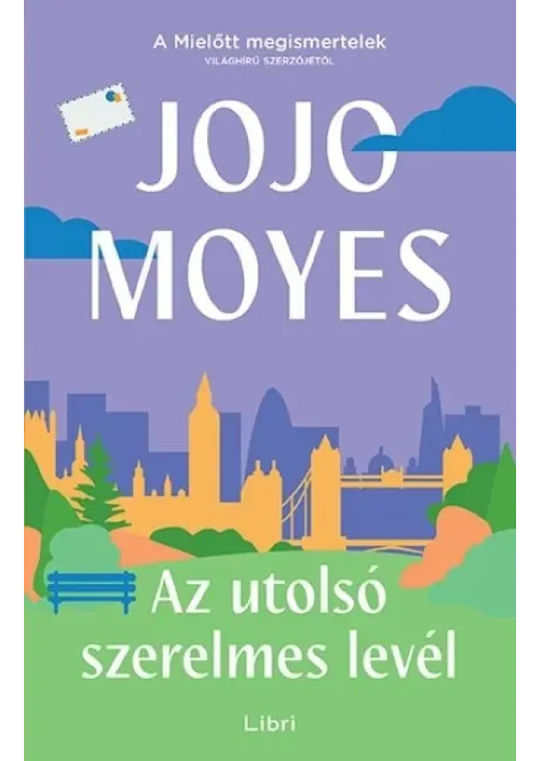 Jojo Moyes - Az utolsó szerelmes levél (új kiadás)