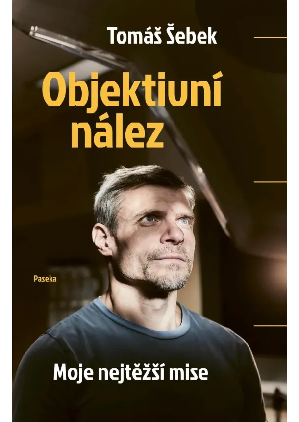 Tomáš Šebek  - Objektivní nález - Moje nejtěžší mise