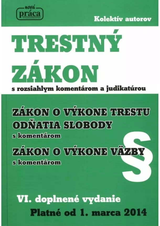 Kolektív - Trestný zákon s komentárom a judikatúrou, právny stav k 1. marcu 2014