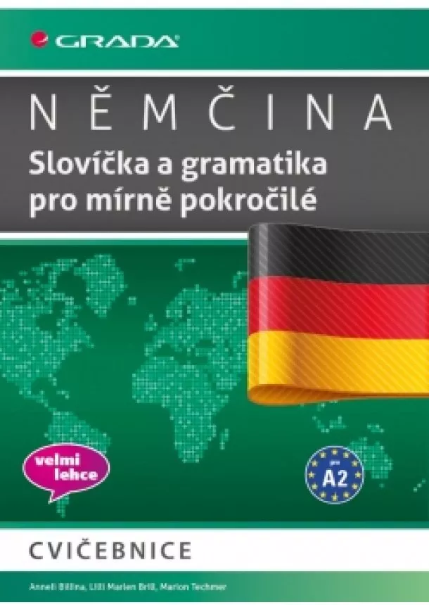 Anneli Billina a kolektiv - Němčina - Slovíčka a gramatika pro mírně pokročilé A2