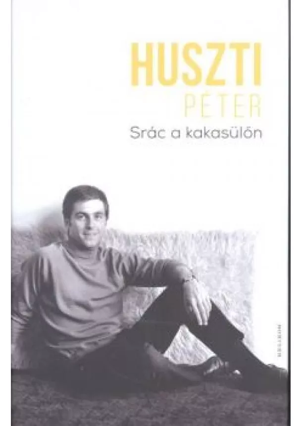 Huszti Péter - Srác a kakasülőn