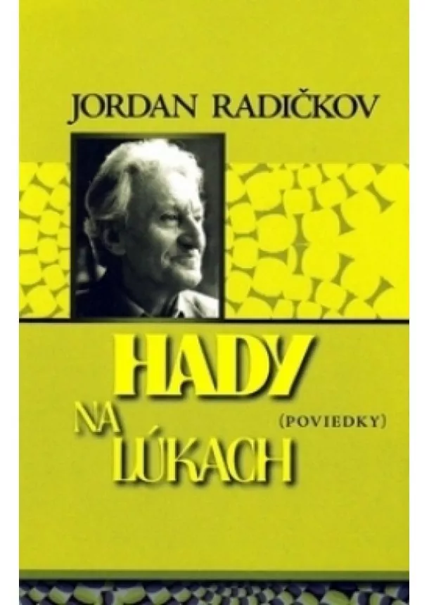 Jordan Radičkov - Hady na lúkach