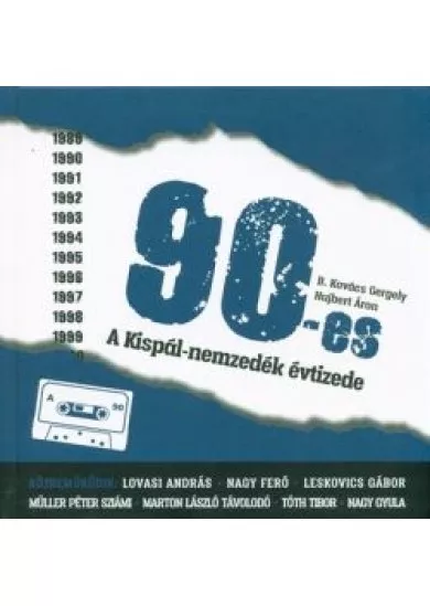 90-ES /A KISPÁL-NEMZEDÉK ÉVTIZEDE