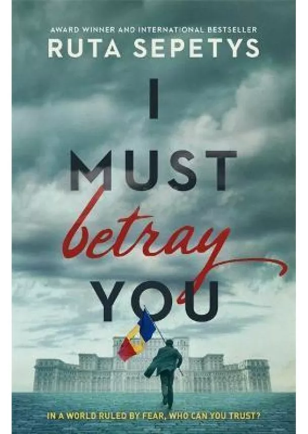 Ruta Sepetys - I Must Betray You