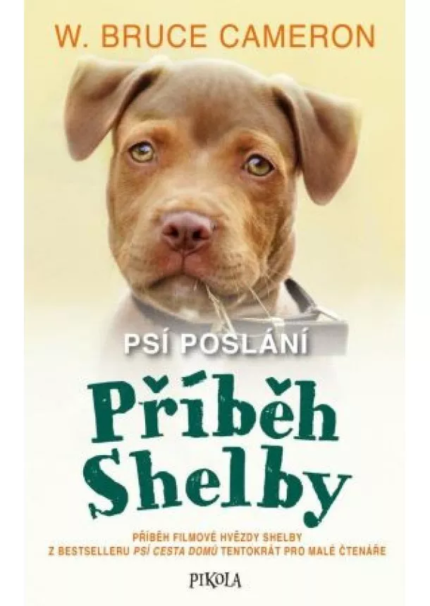 W. Bruce Cameron - Psí poslání: Příběh Shelby