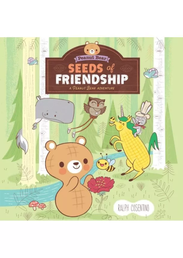 Seeds of Friendship A Peanut Bear Adventure