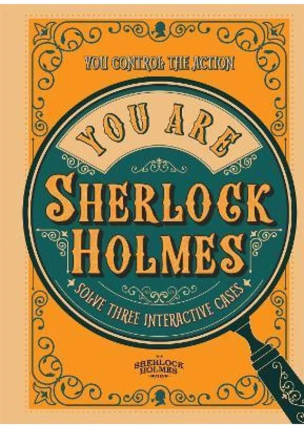 You Are Sherlock Holmes: You control the action: solve three interactive cases