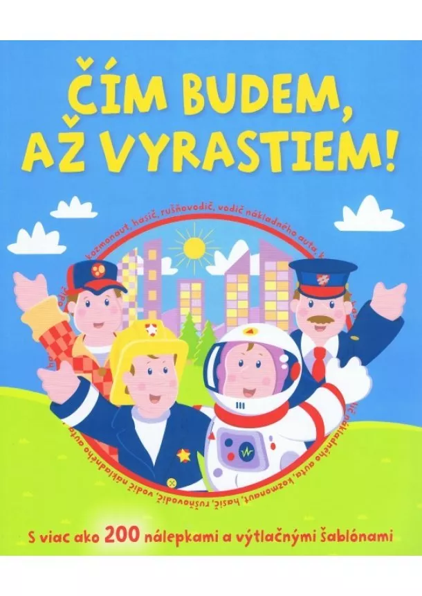 autor neuvedený - Čím budem, až vyrastiem !