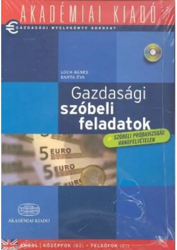 Barta Éva - GAZDASÁGI SZÓBELI FELADATOK /ANGOL KÖZÉPFOK, FELSŐFOK + SZÓBELI PRÓBAVIZSGÁK HANGFELVÉTELEN