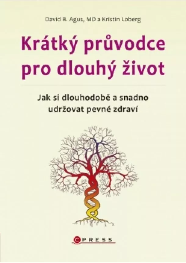 David B. Agus - Krátký průvodce pro dlouhý život