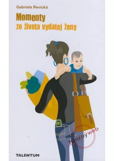 Momenty zo života vydatej ženy