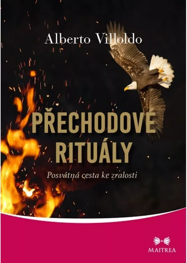 Alberto Villoldo - Přechodové rituály - Posvátná cesta ke z