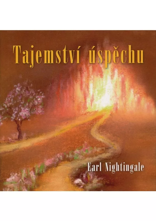 Earl Nightingale  - Tajemství úspěchu