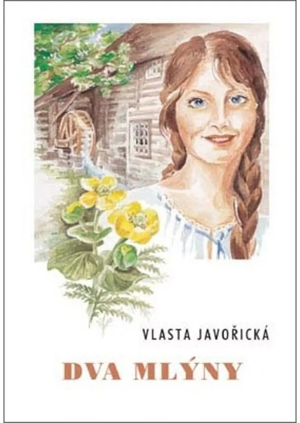 Vlasta Javořická - Dva mlýny