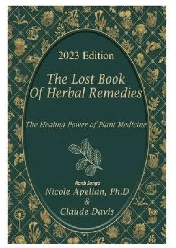 The Lost Book of [Herbal Remedies] 2023 EDITION.