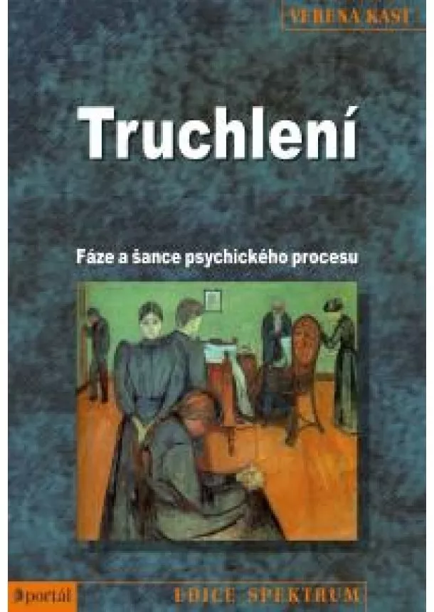 Verena Kast - Truchlení - Fáze a šance psychického procesu