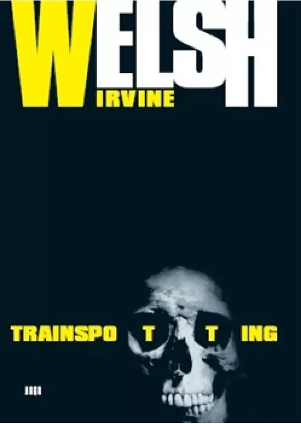 Irvine Welsh - Trainspotting