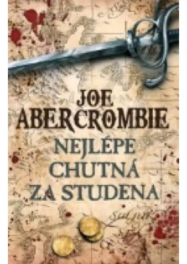 Joe Abercrombie - Nejlépe chutná za studena