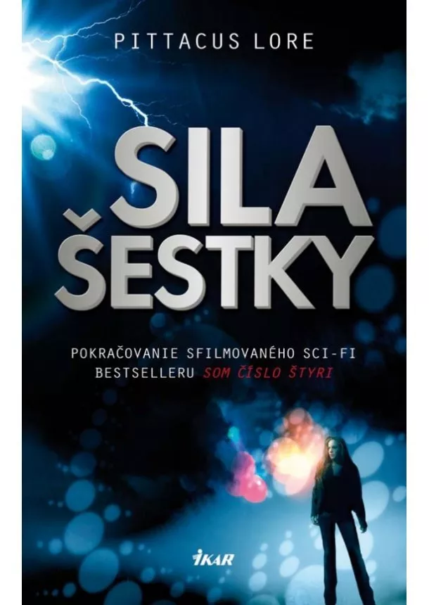 Pittacus Lore - Sila šestky (Som číslo štyri 2)