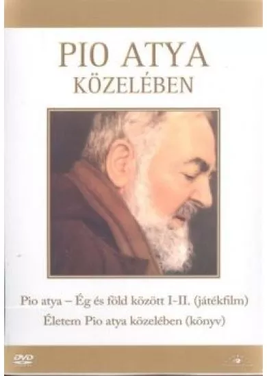 PIO ATYA KÖZELÉBEN