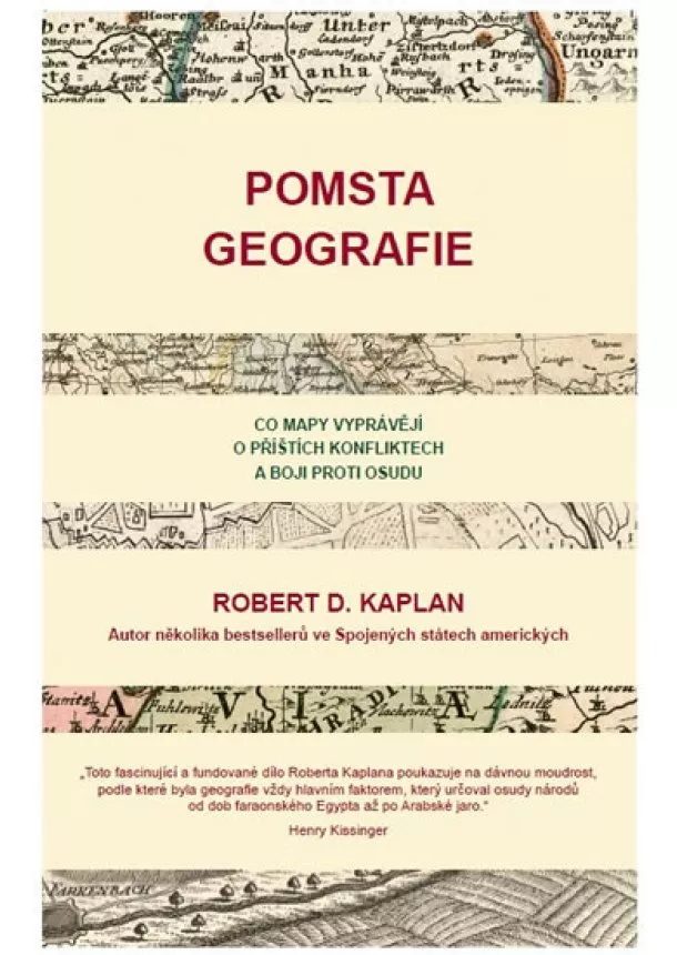 Robert Kaplan - Pomsta geografie - Co mapy vyprávějí o příštích konfliktech a boji proti osudu