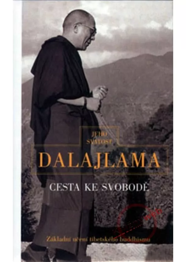 Jeho Svatost Dalajlama XIV. - Cesta ke svobodě - Dalajlama