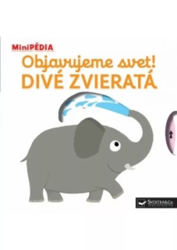 autor neuvedený - MiniPÉDIA – Objavujeme svet! Divé zvieratá