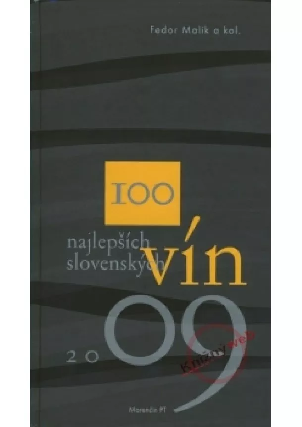 Fedor Malík - 100 najlepších slovenských vín 2009