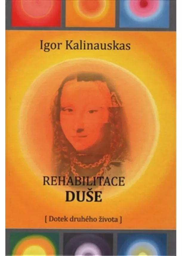 Igor Kalinauskas - Rehabilitace duše