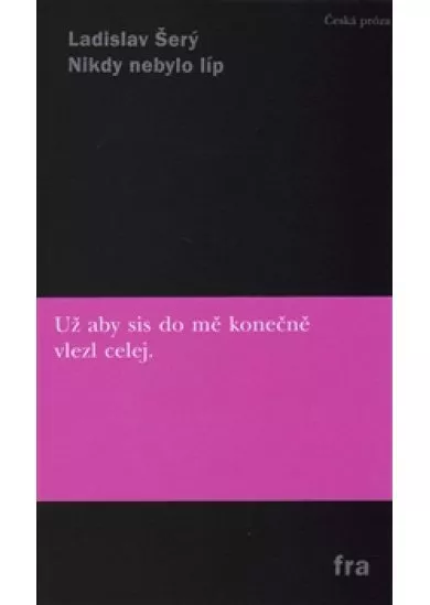 Nikdy nebylo líp - Už aby sis do mě konečně vlezl celej