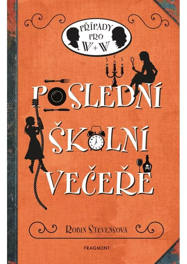 Robin Stevensová - Poslední školní večeře