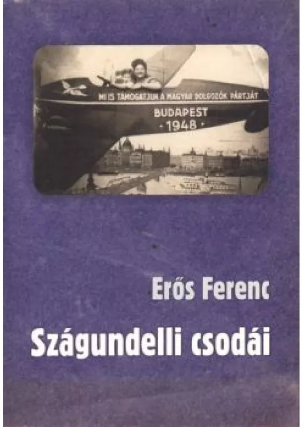 ERŐS FERENC - SZÁGUNDELLI CSODÁI