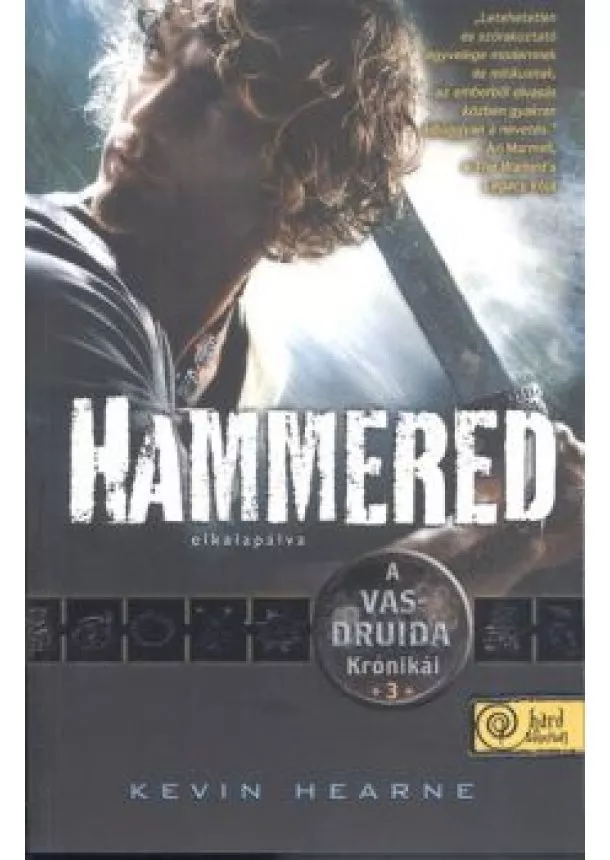 Kevin Hearne - Hammered - Elkalapálva /A vasdruida krónikái 3. - puha