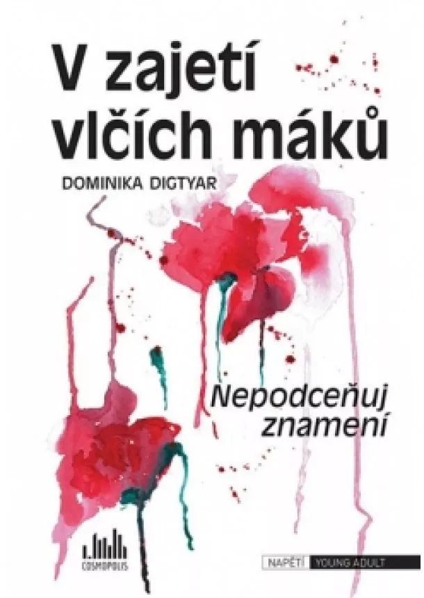 Dominika Digtyar - V zajetí vlčích máků - Nepodceňuj znamen