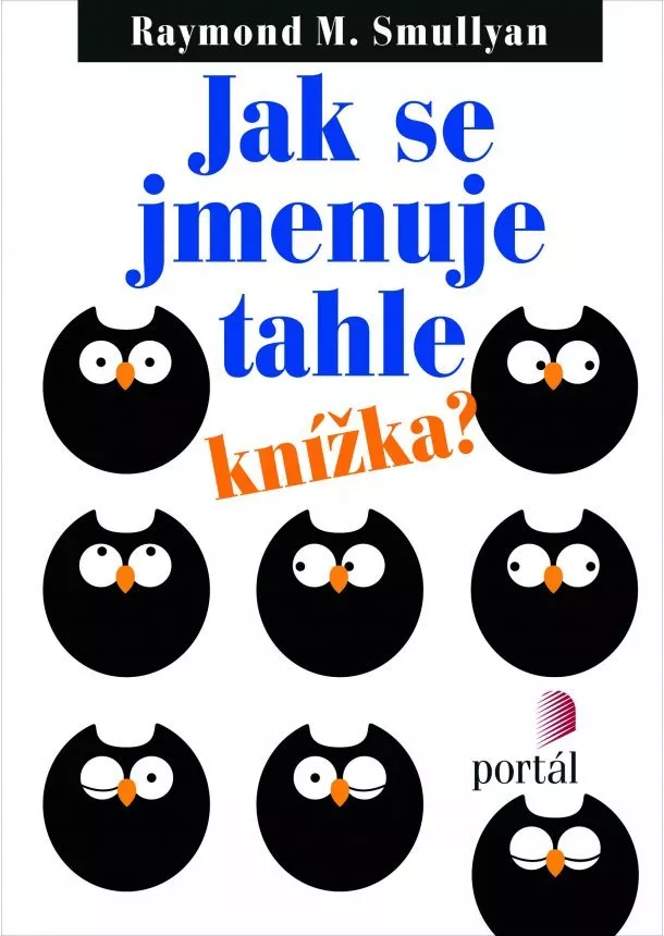 Raymond M. Smullyan - Jak se jmenuje tahle knížka?